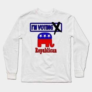 I'm Voting Republican Long Sleeve T-Shirt